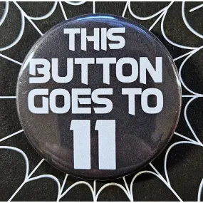 Vintage Reproduction Button Goes to 11 Small Pinback Button | 1.25" Diameter '60 '70s '80s Retro Pin
